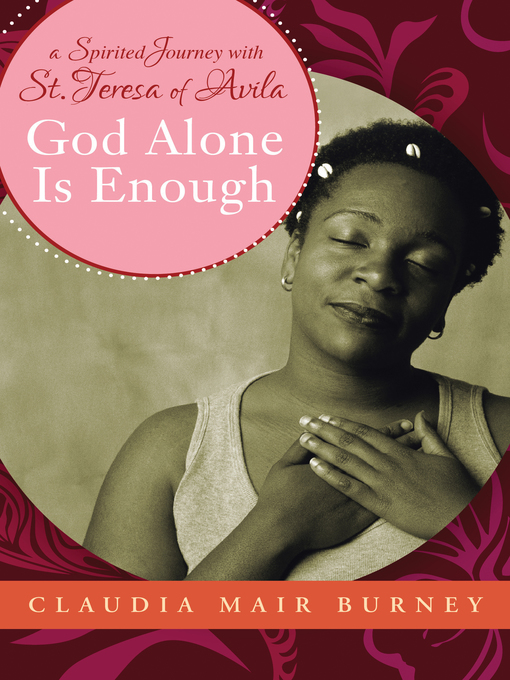 Title details for God Alone is Enough by Claudia Mair Burney - Available